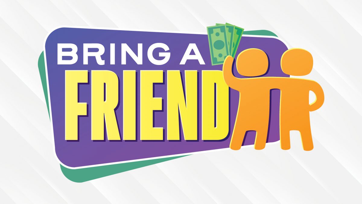 Bring a Friend